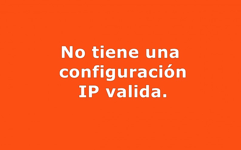 No tiene una configuración IP valida.